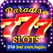 556 bet com login