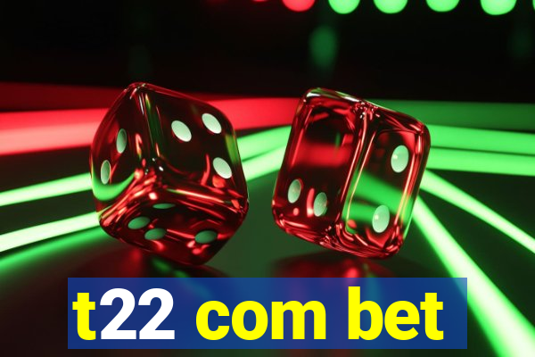 t22 com bet