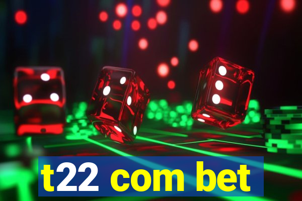 t22 com bet