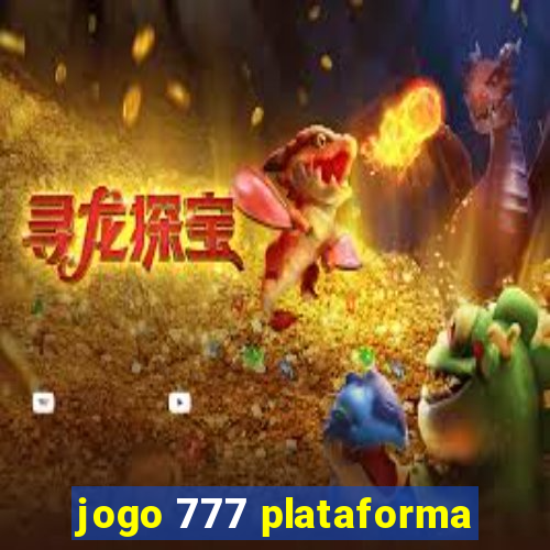 jogo 777 plataforma