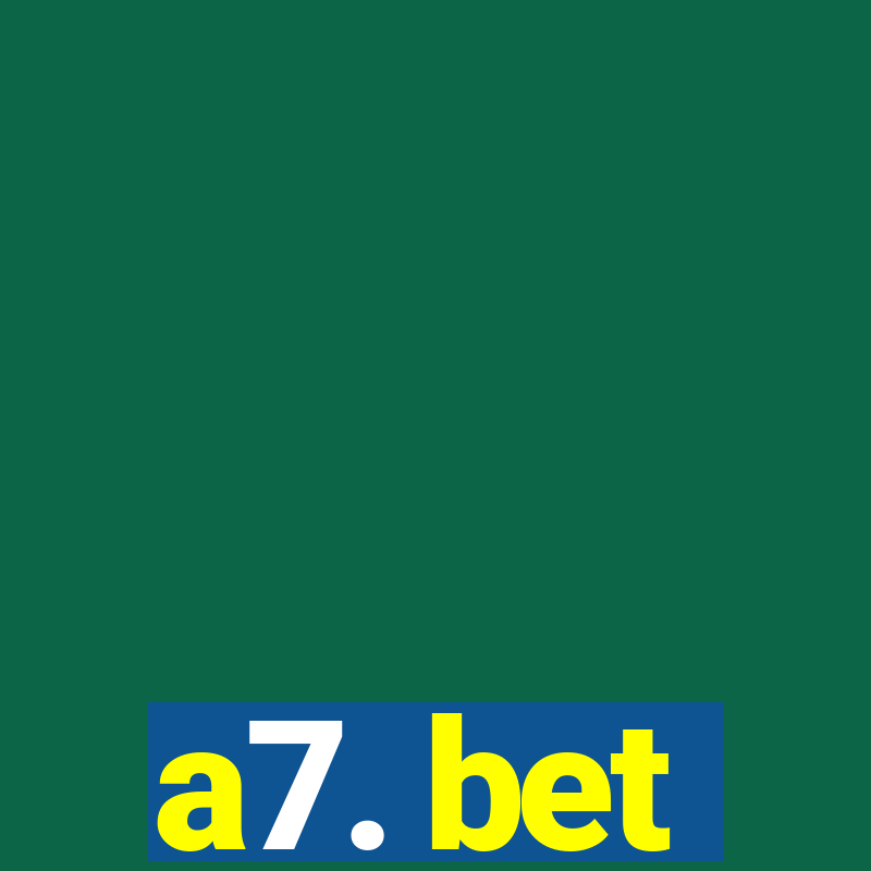 a7. bet