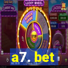 a7. bet