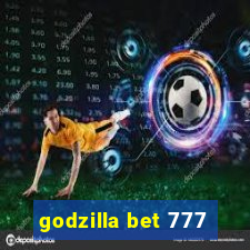 godzilla bet 777