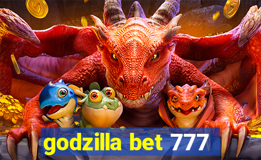 godzilla bet 777