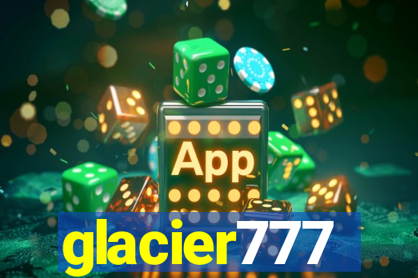 glacier777