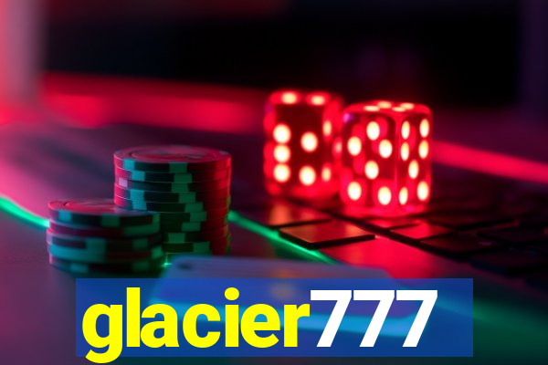 glacier777