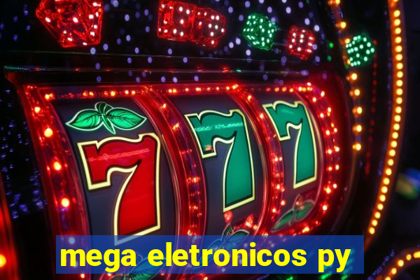 mega eletronicos py