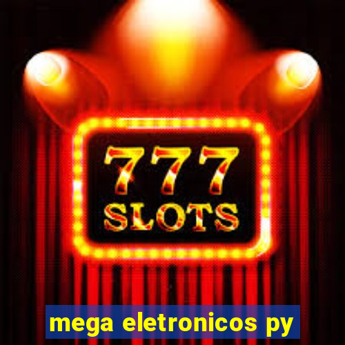 mega eletronicos py