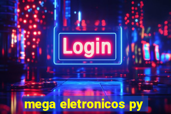 mega eletronicos py