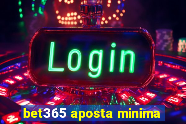 bet365 aposta minima