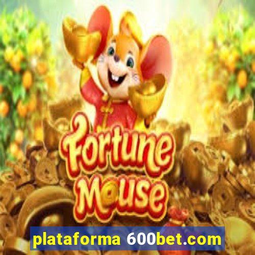 plataforma 600bet.com