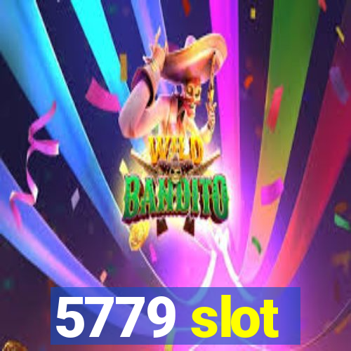 5779 slot