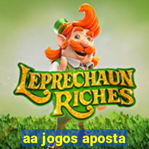 aa jogos aposta