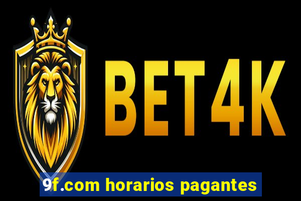 9f.com horarios pagantes