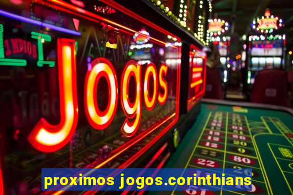 proximos jogos.corinthians