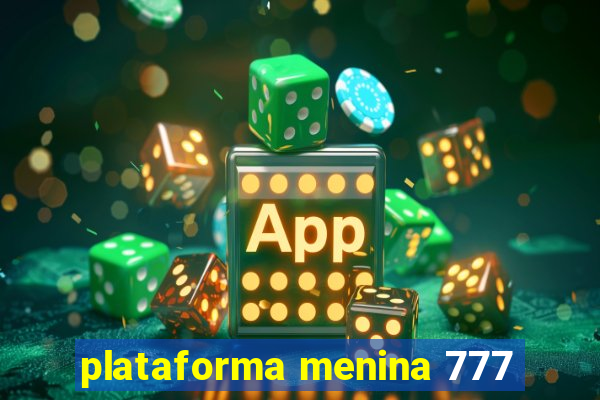 plataforma menina 777