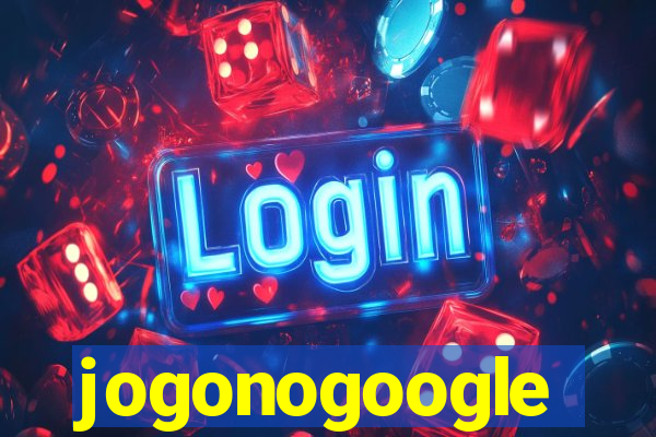 jogonogoogle