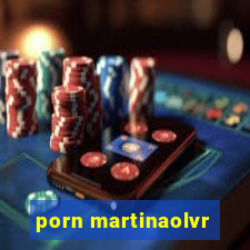 porn martinaolvr