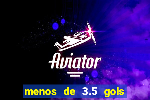 menos de 3.5 gols o que significa betano