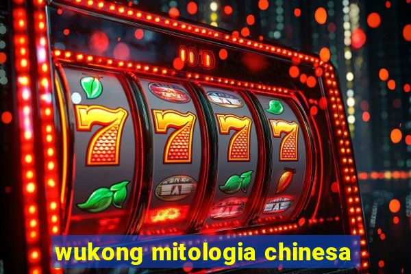 wukong mitologia chinesa