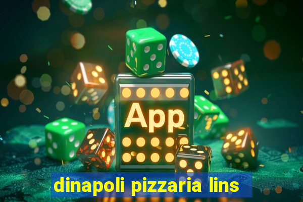 dinapoli pizzaria lins