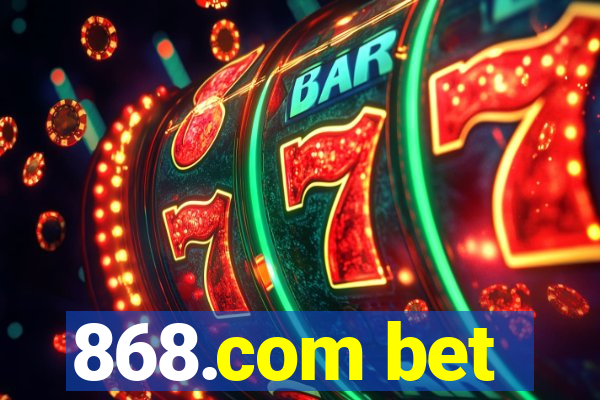 868.com bet