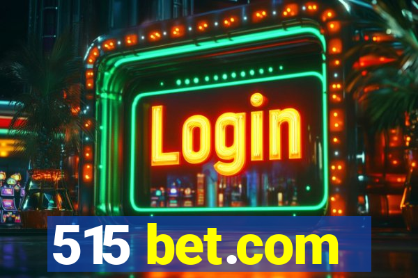 515 bet.com