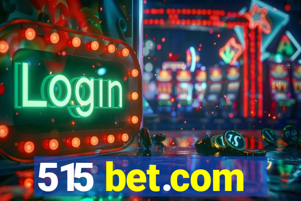 515 bet.com