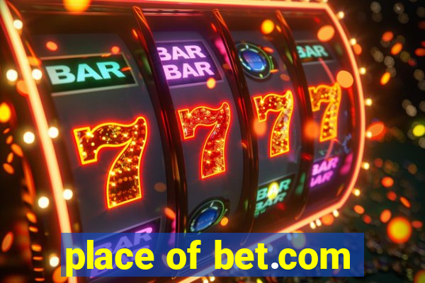 place of bet.com