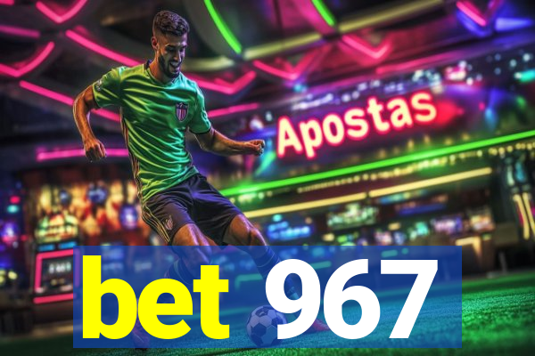 bet 967