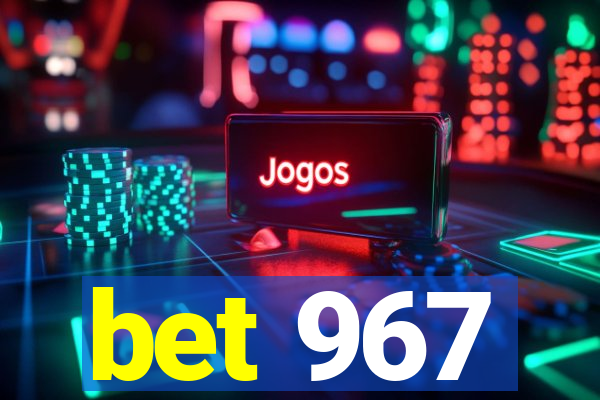 bet 967