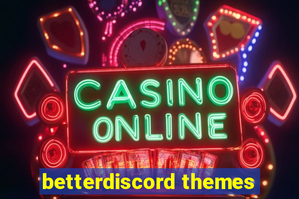 betterdiscord themes