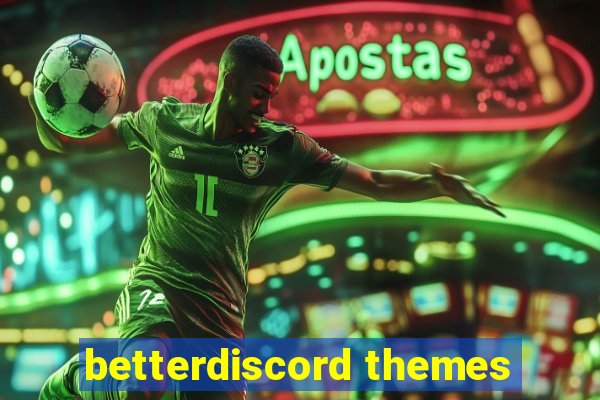 betterdiscord themes