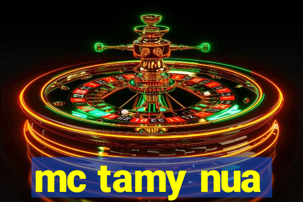 mc tamy nua