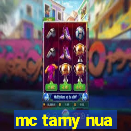 mc tamy nua