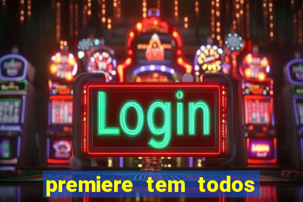 premiere tem todos os jogos