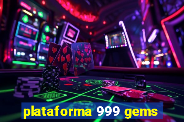 plataforma 999 gems