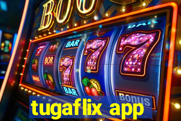 tugaflix app