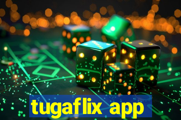 tugaflix app