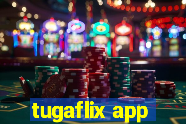 tugaflix app