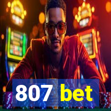 807 bet