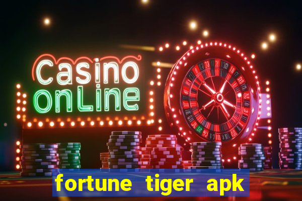 fortune tiger apk dinheiro infinito