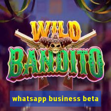 whatsapp business beta