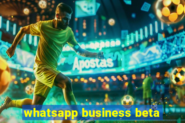 whatsapp business beta