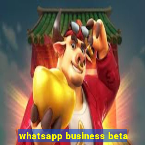 whatsapp business beta