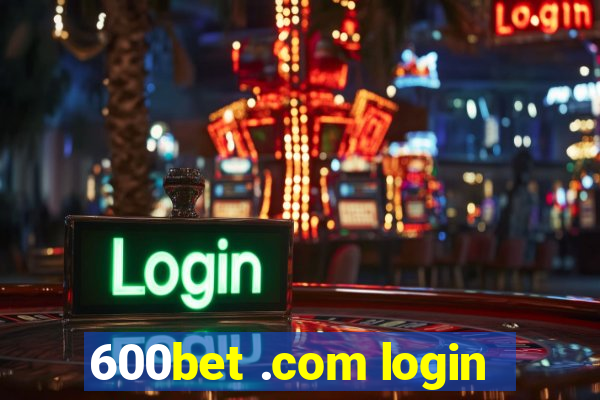 600bet .com login