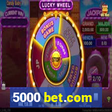 5000 bet.com