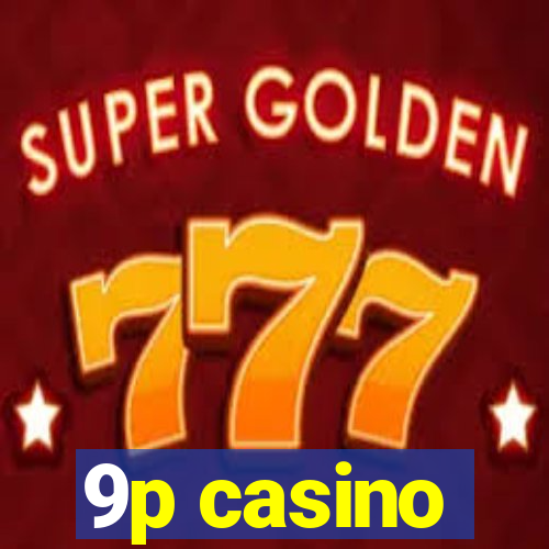 9p casino