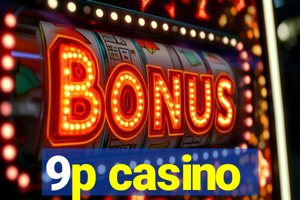 9p casino