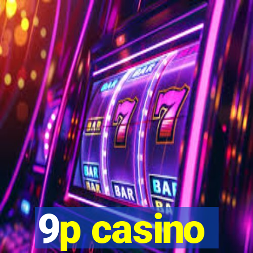 9p casino